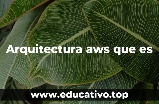 Arquitectura aws que es