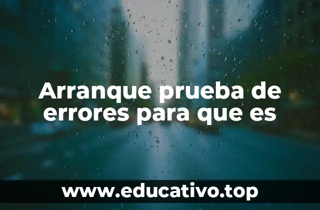 Arranque prueba de errores para que es