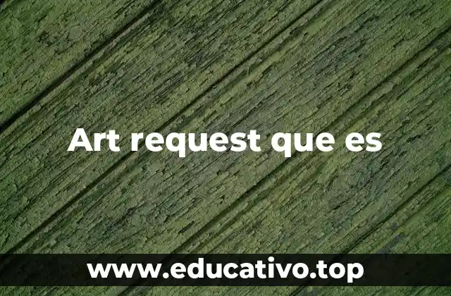 El impacto del art request en la cultura digital