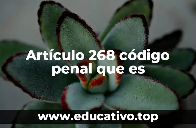 Artículo 268 código penal que es
