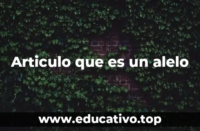 Articulo que es un alelo