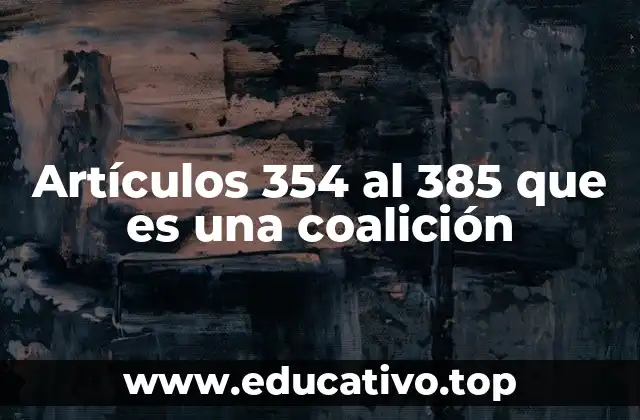 Artículos 354 al 385 que es una coalición