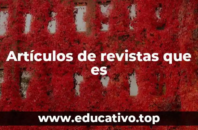 Artículos de revistas que es