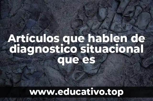 Artículos que hablen de diagnostico situacional que es