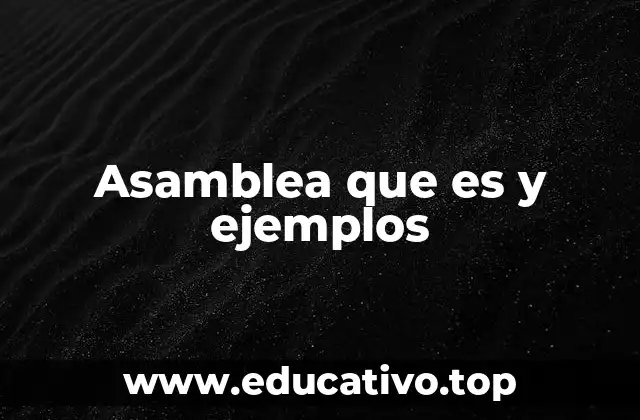Asamblea que es y ejemplos