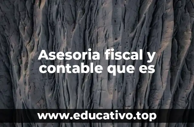 Asesoria fiscal y contable que es