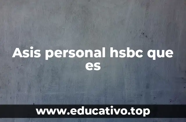 Asis personal hsbc que es
