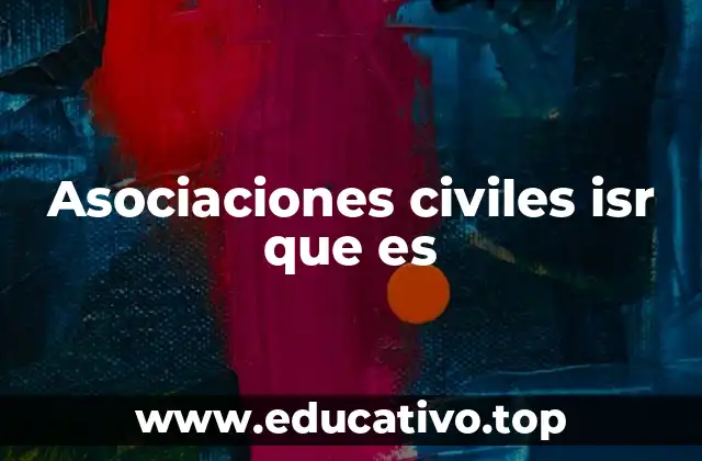 Asociaciones civiles isr que es