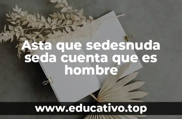 Asta que sedesnuda seda cuenta que es hombre