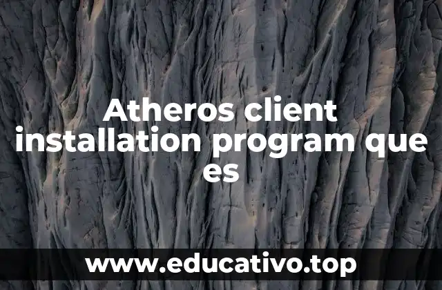 Atheros client installation program que es