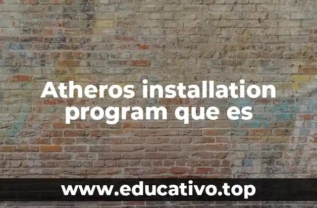 Atheros installation program que es