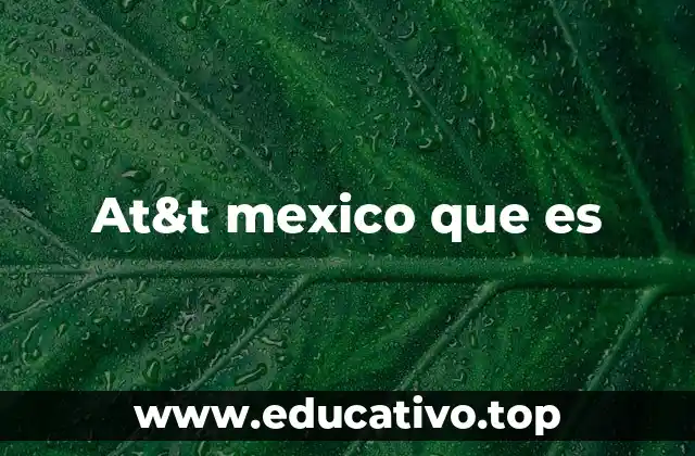 At&t mexico que es