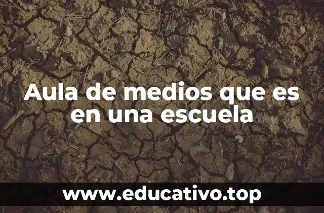 El aula de medios como un recurso para transformar la enseñanza