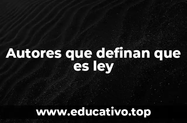Autores que definan que es ley