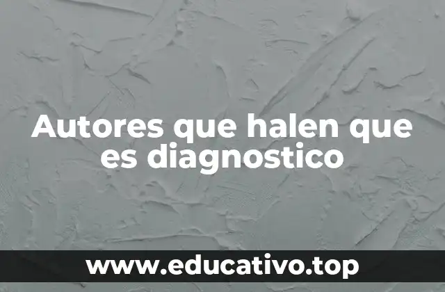 Autores que halen que es diagnostico