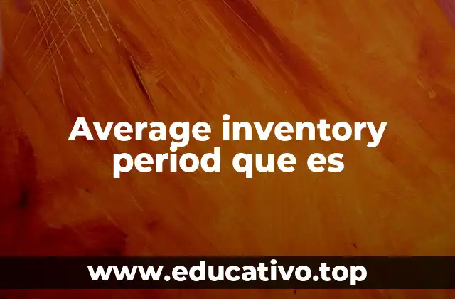 Average inventory period que es