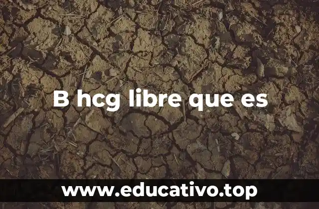 B hcg libre que es