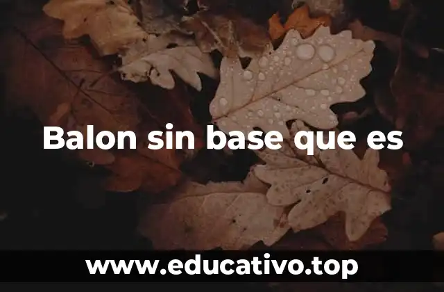 Balon sin base que es