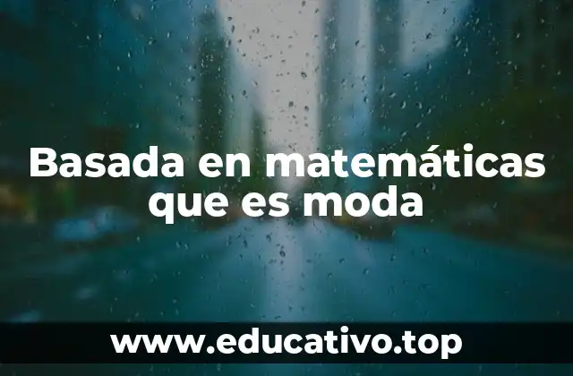 Basada en matemáticas que es moda