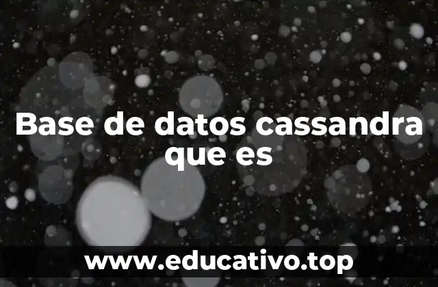 Base de datos cassandra que es