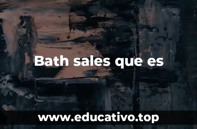 Bath sales que es