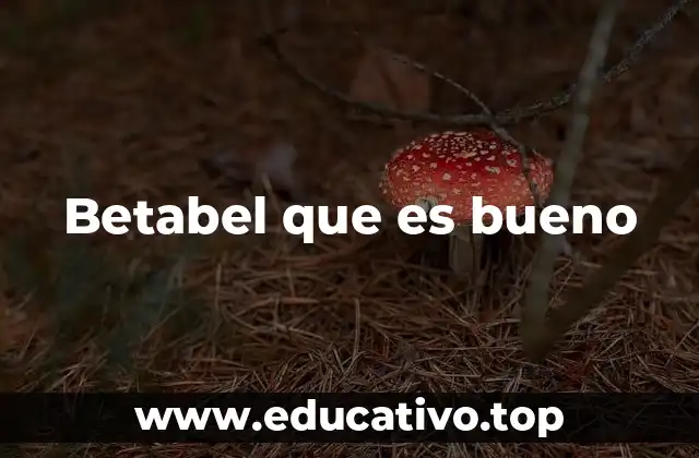 Betabel que es bueno