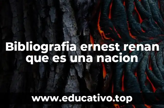 Bibliografia ernest renan que es una nacion