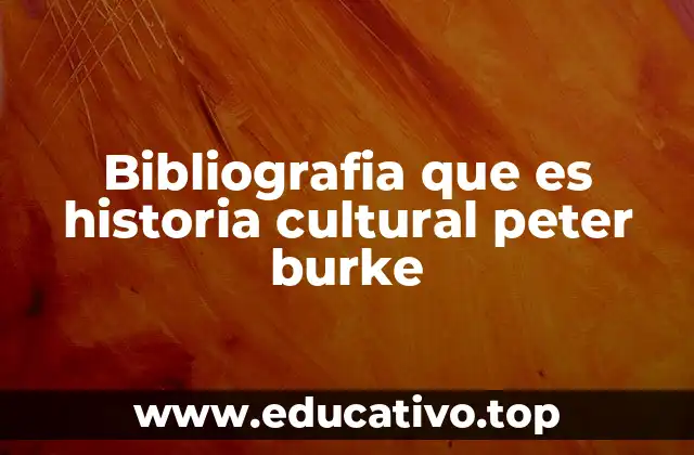 Bibliografia que es historia cultural peter burke