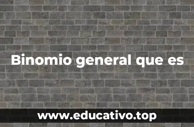 Binomio general que es