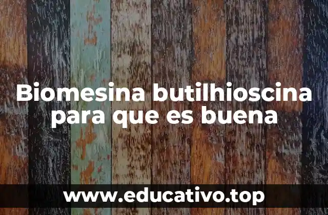 Biomesina butilhioscina para que es buena