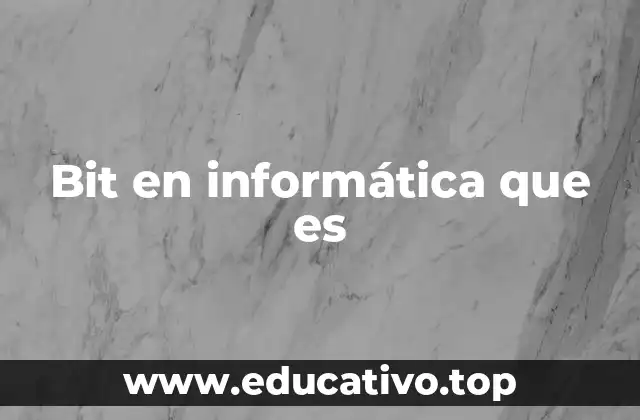 Bit en informática que es