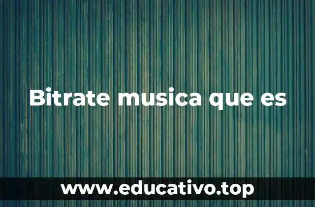 Bitrate musica que es