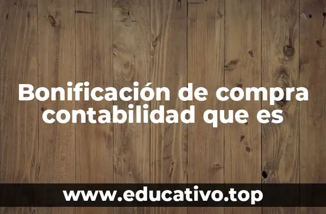 Bonificación de compra contabilidad que es