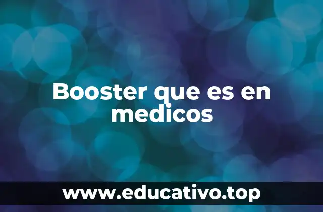 Booster que es en medicos