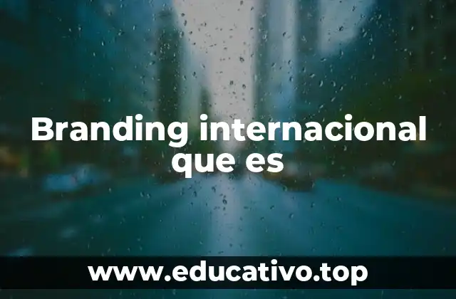 Branding internacional que es