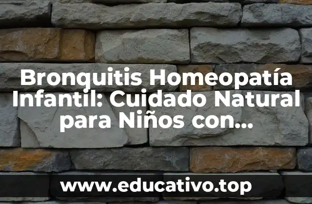 Bronquitis Homeopatía Infantil: Cuidado Natural para Niños con Problemas Respiratorios