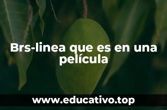 Brs-linea que es en una película