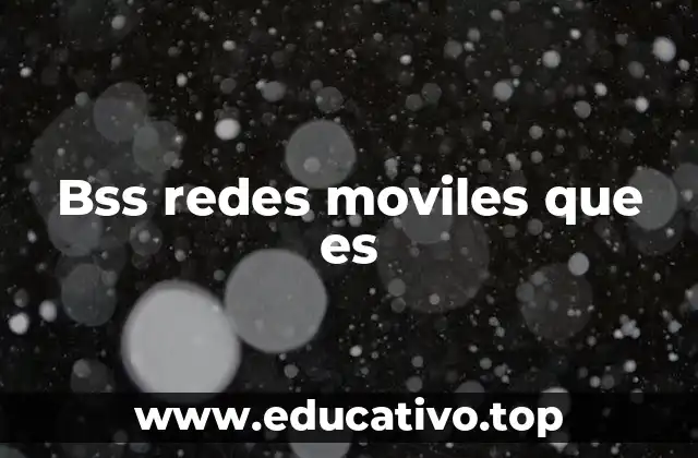 Bss redes moviles que es