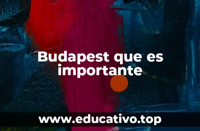 Budapest que es importante