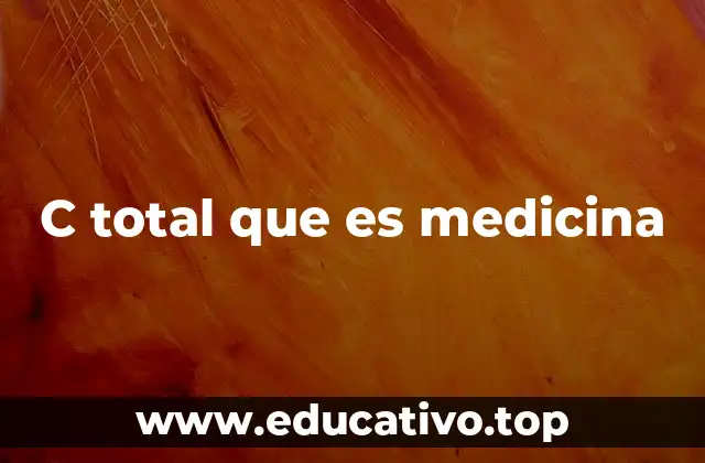 C total que es medicina