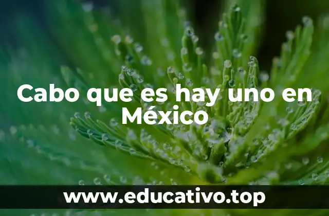 Cabo que es hay uno en México