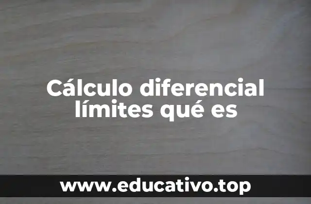 Cálculo diferencial límites qué es