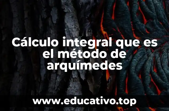 Cálculo integral que es el método de arquímedes