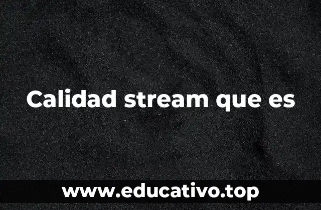 Factores que afectan la calidad de una transmisión en vivo