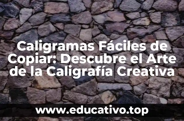 Caligramas Fáciles de Copiar: Descubre el Arte de la Caligrafía Creativa