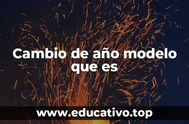 Cambio de año modelo que es