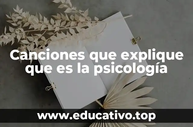 Canciones que explique que es la psicología