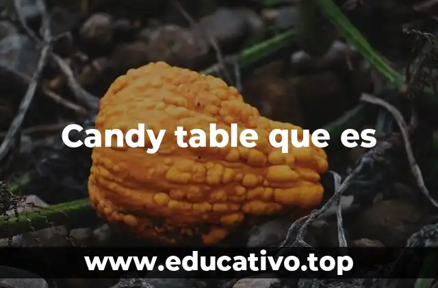 Candy table que es