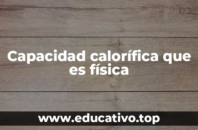 Capacidad calorífica que es física