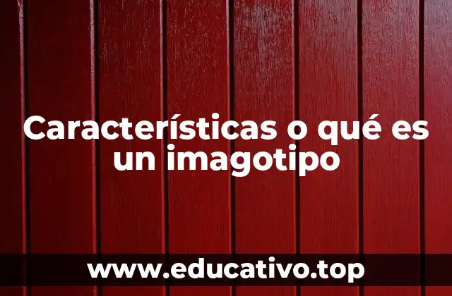 Características o qué es un imagotipo